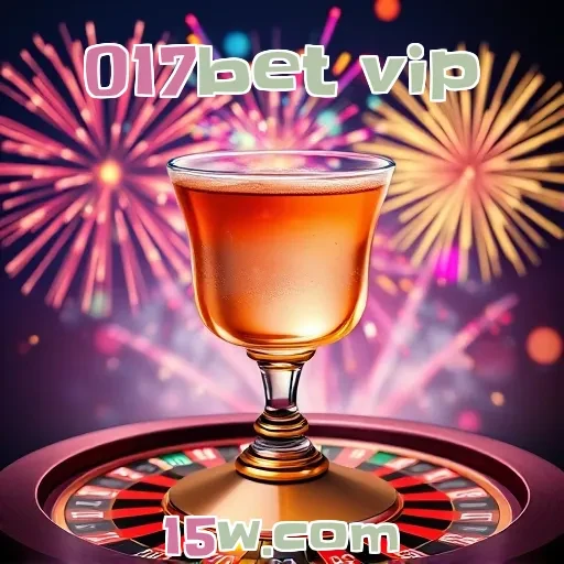 017bet vip: O Destino Incontornável Para Apostas Confiáveis e Diversão