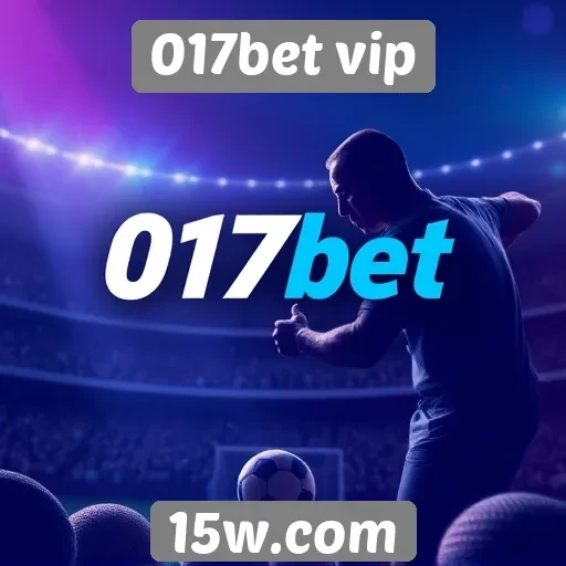 Como o 017bet vip se destaca no mercado de apostas online