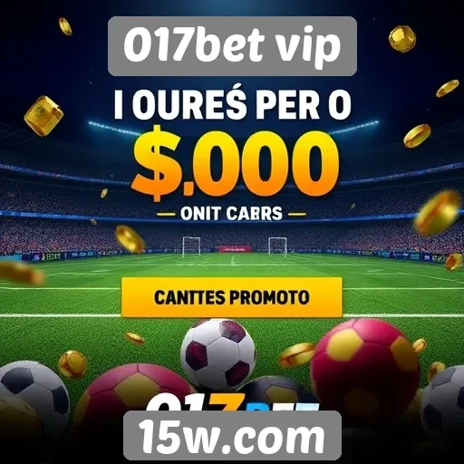 Promoções e bônus oferecidos por 017bet vip